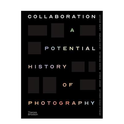 【预售】合作的显影：摄影史的另类叙事 Collaboration 原版英文摄影作品集
