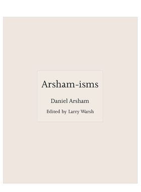 【ISMs】阿瑟姆主义Arsham-isms 英文原版现当代艺术家语录 正版进口图书 善本图书 Daniel Arsham