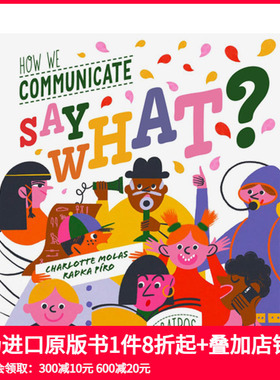 【预售】我们如何沟通？   提升儿童沟通技巧 Say What? How We Communicate 原版英文儿童绘本 善本图书