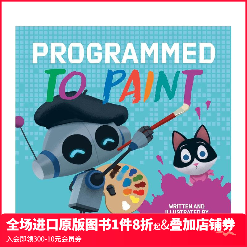 【预售】编程绘制 Programmed to Paint 原版英文儿童绘本 善本图书