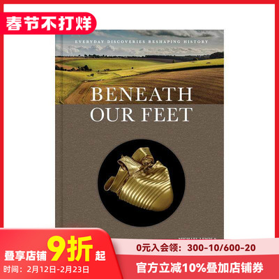 【现货】脚下的秘密：重塑英国历史的日常发现Beneath Our Feet Everyday Discoveries Reshaping British Hist 原版英文