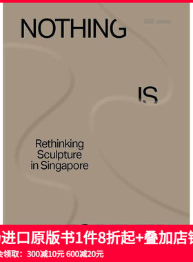 【预售】Nothing is Forever: Rethinking Sculpture in Singapore，无甚永恒：对新加坡雕塑的反思