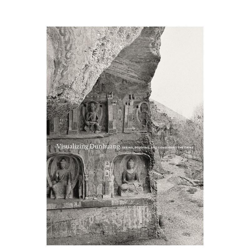 【现货】观想敦煌：观看、研究与保护石窟洞穴 普林斯顿大学出版社 英文原版进口图书艺术书画册 Visualizing Dunhuang 善本图书