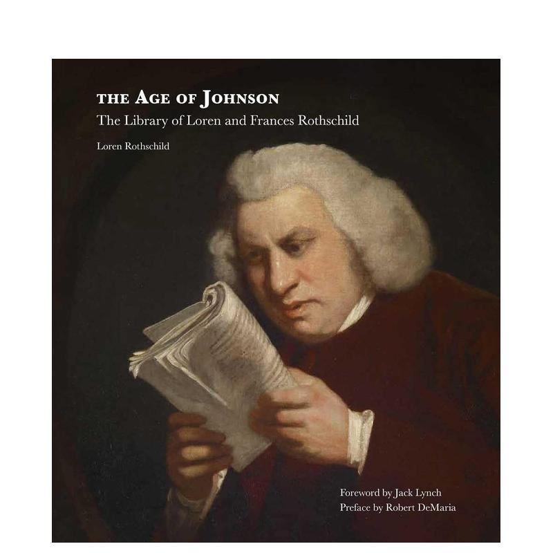 【预售】约翰逊时代的文学：洛伦与弗朗西斯·罗斯柴尔德藏书 The Age of Johnson in the Library of... 英文艺术画册画集