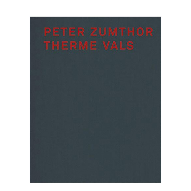 【预售】彼得·卒姆托:瓦尔斯温泉浴场 Peter Zumthor Therme Vals 英文原版进口建筑设计画册 善本图书
