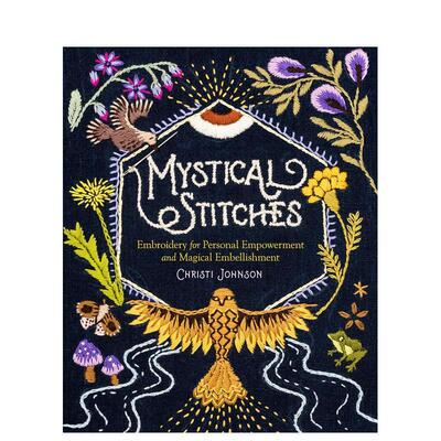 【预售】神秘的针法： 绣出个人力量和神奇点缀 Mystical Stitches 原版英文时尚综合