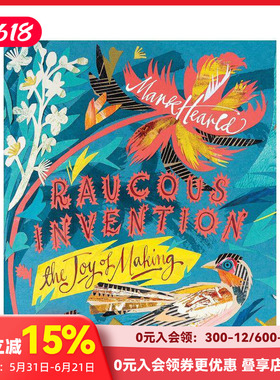 【现货】喧嚣的创造：制作的喜悦 Mark Hearld Raucous Invention 马克海尔德 拼贴 插画 版画 原版英文艺术插画 T&H
