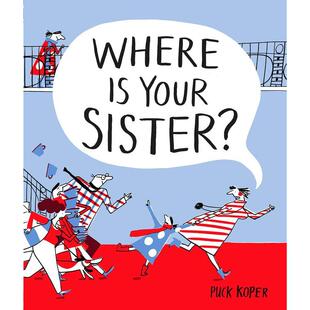 【预售】 Where Is Your Sister? 姐妹在哪里？2020博洛尼亚童书奖 英文原版图书籍进口正版 Puck Koper 平装版