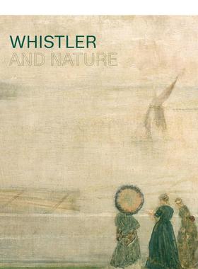 【预售】惠斯勒和自然 Whistler and Nature 原版英文艺术画册画集 善本图书