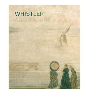 【预售】惠斯勒和自然 Whistler and Nature 原版英文艺术画册画集 善本图书