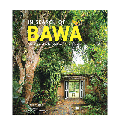 【现货】探索杰弗里·巴瓦：斯里兰卡建筑之父 英文工业产品设计 In Search of BAWA: Master Architect of Sri Lanka正版进口