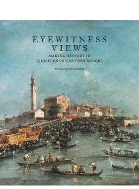 【预售】目击者视角：在18世纪欧洲创造历史 Eyewitness Views 原版英文艺术画册画集 善本图书