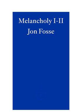 【预售】【2023诺贝尔文学奖Jon Fosse】忧郁I-II（新版） Melancholy I-II 原版英文小说 善本图书
