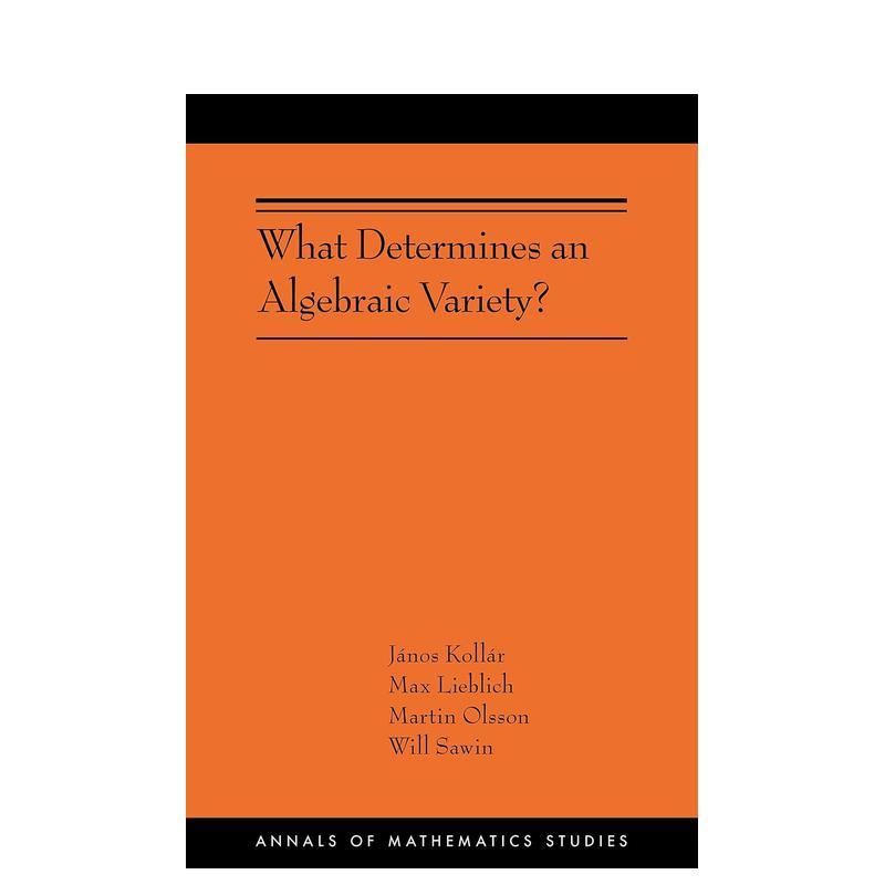 【预售】是什么决定了代数的多样性？ What Determines an Algebraic Variety?: (AMS-216) 原版英文社会科学 善本图书
