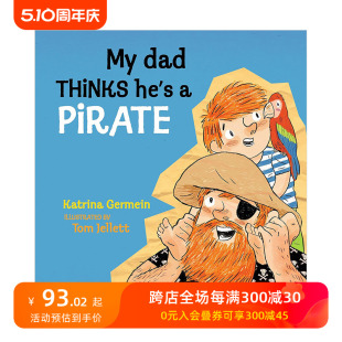 【预售】我爸爸认为他是海盗 My Dad Thinks He's a Pirate 原版英文儿童绘本 善本图书