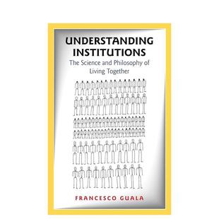 【预售】解读婚姻潜规则:共同生活的科学与哲学 Understanding Institutions 原版英文社会科学 善本图书