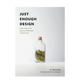 设计：日式 松弛感设计哲学 Enough Just 恰到好处 英文原版 Design 现货 进口产品设计作品集 善本图书
