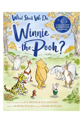 【预售】我们该做什么，小熊维尼？ What Shall We Do， Winnie-the-Pooh? 原版英文儿童绘本 善本图书
