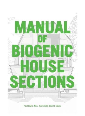【预售】生物基住宅剖面解析 Manual of Biogenic House Sections 原版英文建筑设计 善本图书