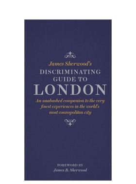 【现货】詹姆斯舍伍德的伦敦鉴别指南 James Sherwood's Discriminating Guide to London 原版英文旅行