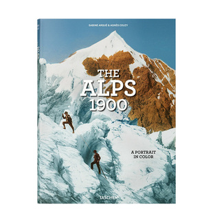 英文原版 The 1900. 阿尔卑斯山1900：彩色肖像 进口摄影集 Color 善本图书 TASCHEN Portrait Alps 现货