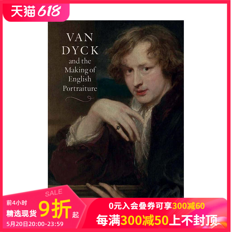 【预售】凡·戴克与英国肖像画的创作 Van Dyck and the Making of English Portraiture 英文原版进口艺术绘画画册画集 善本图书 书籍/杂志/报纸 艺术类原版书 原图主图