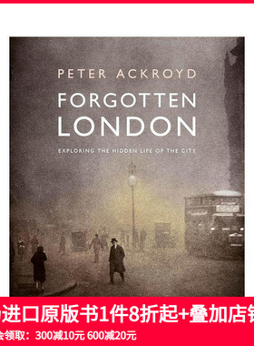 【预售】被遗忘的伦敦：探索城市隐秘的生活 Forgotten London: Exploring the Hidden Life of the City 原版英文人文历史