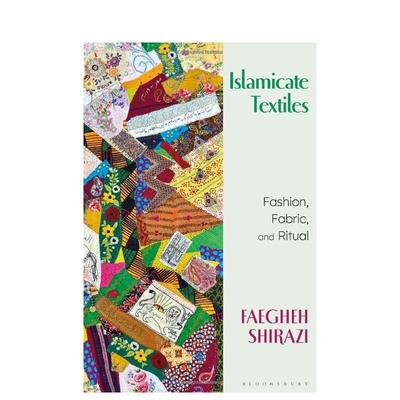 【预售】伊斯兰纺织品： 时装、织物和仪式 Islamicate Textiles: Fashion， Fabric， and Ritual 原版英文时尚