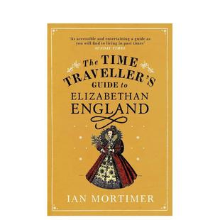 【预售】漫游伊丽莎白时代的英格兰 【The Time Traveller's Guide】 to Elizabethan England 原版英文人文历史 善本图书