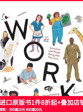 【预售】工作：采访从事自己喜欢工作的人 Work: Interviews with People Doing Jobs They Love 原版英文儿童绘本