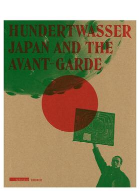 【预售】百货：日本和先锋 HUNDERTWASSER: JAPAN AND THE AVANT-GARDE 原版英文艺术画册画集 善本图书