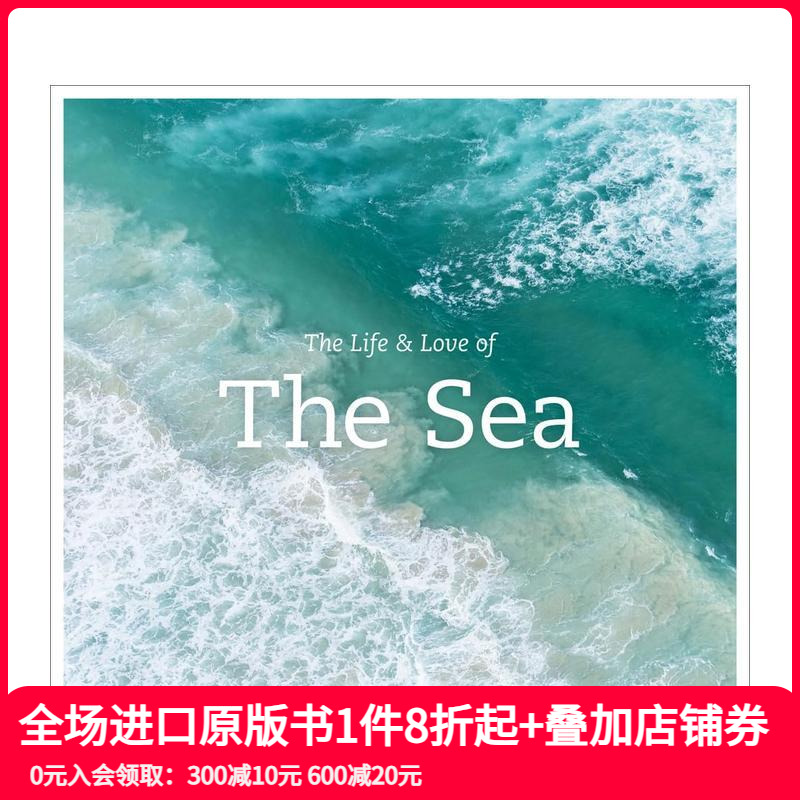 【现货】英文原版 海洋之恋 The Life and Love of the Sea 自然景观摄影 正版进口书籍艺术画册 善本图书