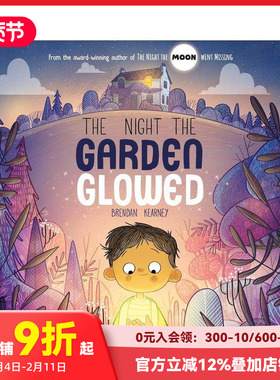 【预售】花园流光之夜：克服环境焦虑，拥抱新变化 The Night the Garden Glowed 原版英文儿童绘本 善本图书