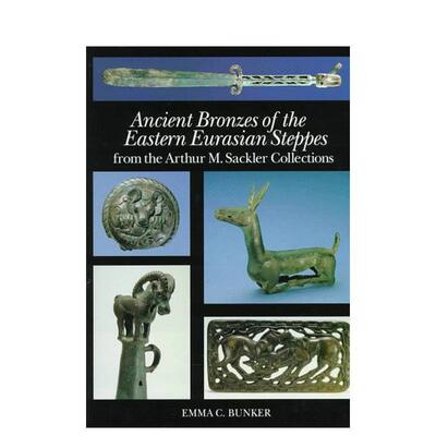【预售】欧亚草原东部的古代青铜器 Acient Bronzes of the Eastern Eurasian Steppes 原版英文艺术画册画集 善本图书