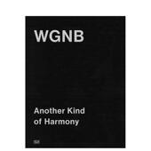 edition Kind WGNB：另类和谐 Harmony 双语版 预售 原版 Another 善本图书 WGNB 英文艺术画册画集 Bilingual