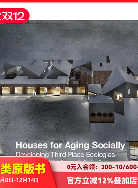 【预售】社交老龄化住宅：构建第三场所生态 Houses for Aging Socially: Developing Third Place Ecologies 原版英文建筑设计