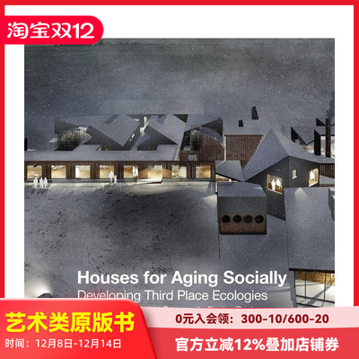 【预售】社交老龄化住宅：构建第三场所生态 Houses for Aging Socially: Developing Third Place Ecologies 原版英文建筑设计
