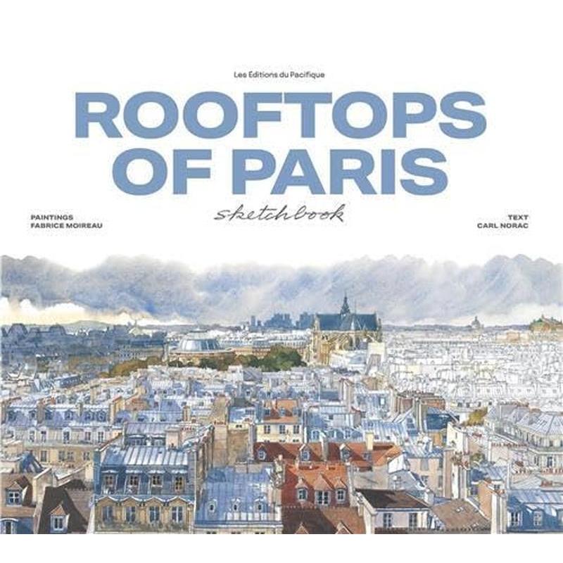【预售】【Sketchbooks】巴黎屋顶水彩速写（新版） Rooftops Of Paris Sketchbook 进口原版英文技法赏析艺术画册画集 善本图书