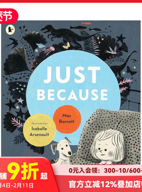 【预售】英文原版 Just Because，因为…  纽约时报自评Z佳绘本 Is