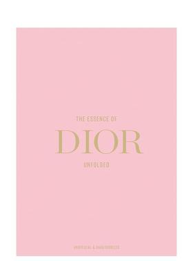 【预售】迪奥真谛：时尚解构 The Essence Of Dior : Unfolded 原版英文时尚设计