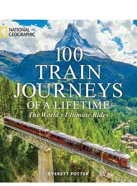 【预售】一生去的 100 次火车之旅 100 Train Journeys of a Lifetime 原版英文旅行