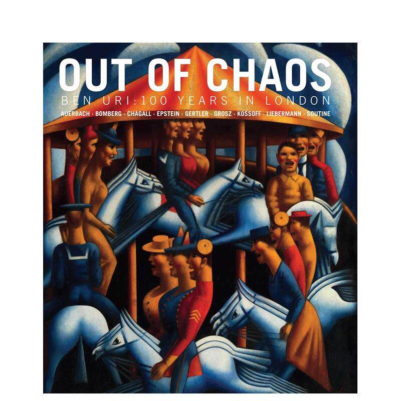 【预售】走出混沌:本·乌里:伦敦百年 Out of Chaos 原版英文艺术画册画集