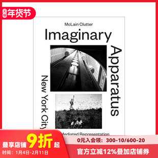【预售】想象中的装置：纽约市及其媒介化表征 Imaginary Apparatus 原版英文城市规划 善本图书
