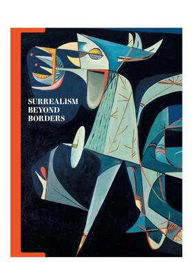 【现货】超越国界的超现实主义Surrealism Beyond Borders 英文原版进口 善本图书