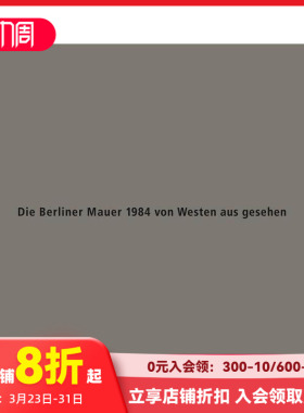 【预售】1984年西柏林视角下的柏林墙 Die Berliner Mauer 1984 von Westen aus gesehen 原版英文摄影作品集纪实 善本图书