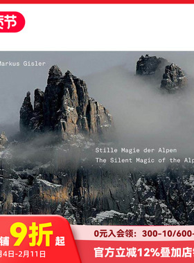【预售】阿尔卑斯山的神奇之处：令人折服的沉默 Stille Magie der Alpen：The Alps C 原版英文摄影作品集自然景观