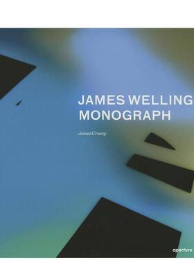 【预售】摄影集 詹姆斯·韦林：专著 James Welling: Monograph 原