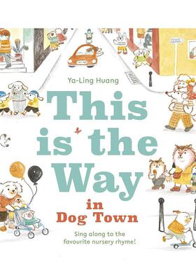 【预售】这是狗镇的路 This is the Way in Dogtown 原版英文儿童绘本 善本图书