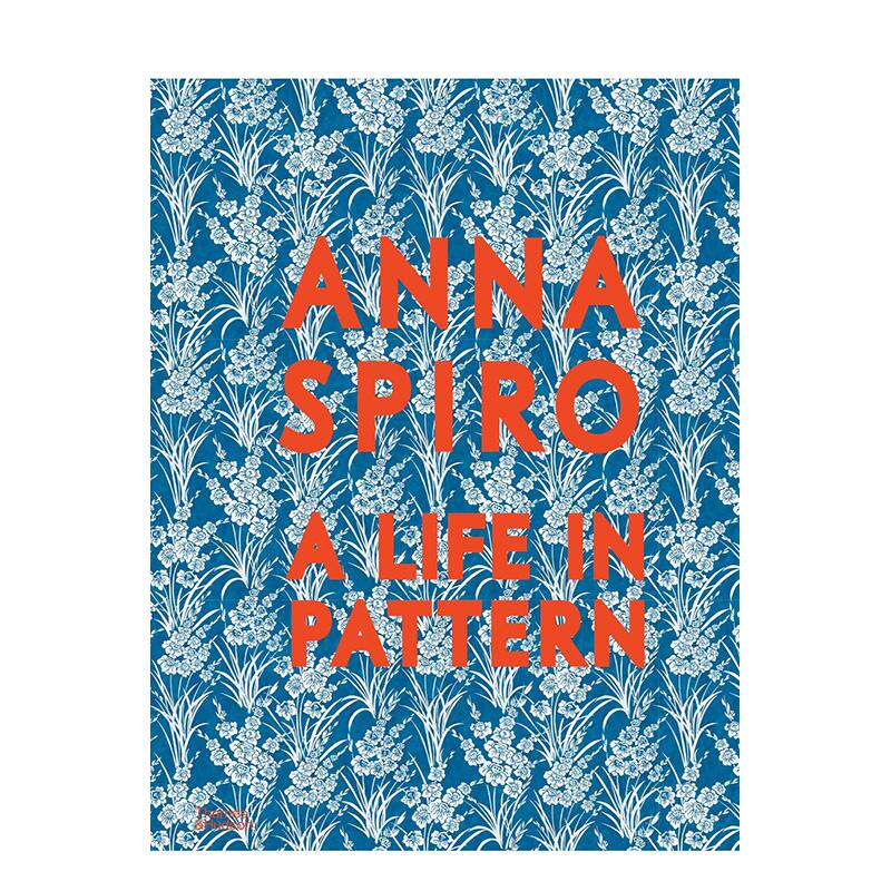 【预售】安娜·斯派罗：花样人生 Anna Spiro : A Life in Pattern 原版英文设计 20个设计项目