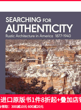 【预售】追寻本真：美国乡村建筑1877-1940 Searching for Authenticity 原版英文建筑设计 善本图书